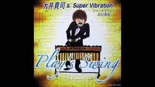 Takashi Ooi & Super Vibration, Eiji Taniguchi - Play's Swing (2004)