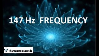 147 Hz Frequency Meditation||Pain Relief||Detoxification||Physiological Balance||Positive Vibrations