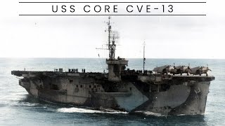 USS Core CVE-13 (Escort Carrier)