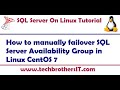 How to manually failover SQL Server Availability Group in Linux CentOS 7 - SQL Server Linux Tutorial