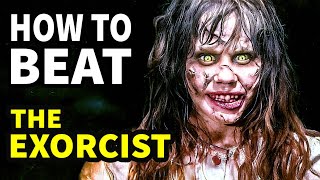 How To Beat The PEA SOUP DEMON In THE EXORCIST