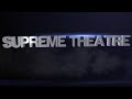 supreme theatre intro.