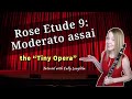 Rose Etude 9: Moderato assai (the “Tiny Opera!”) 🎶 | Full Recording and Tutorial w/ Cally Laughlin