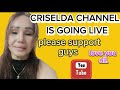 Criselda Channel  is going live! support please thanks