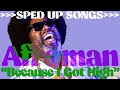 Afroman - Because I Got High ***EXPLICIT LYRICS***  }}}}}}}SPED UP SONGS}}}}}}} 🎶🌿🐿️🎶