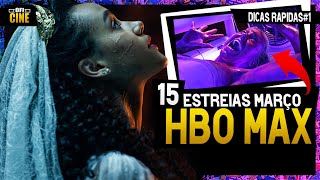 15 LANÇAMENTOS da HBO MAX em MARÇO (2023) l Dicas Rápidas