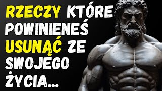 10 RZECZY, które powinieneś po cichu WYELIMINOWAĆ ze swojego życia | Stoicyzm Marka Aureliusza