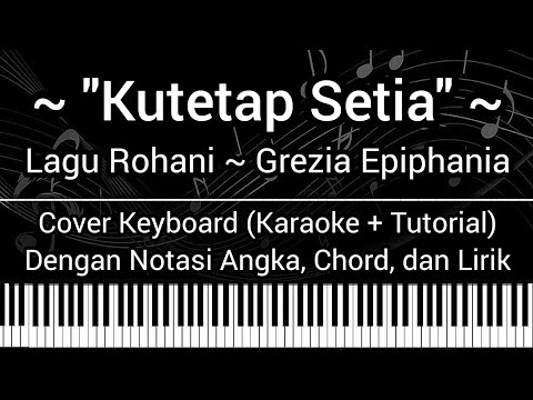 Kutetap Setia - Grezia Epiphania (Not Angka, Chord, Lirik) Cover ...