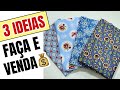 3 IDEIAS DE COSTURA PARA FAZER VENDER OU PRESENTEAR! SHOW DE ARTESANATO 🎨