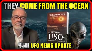 Richard Dolan on The History of USOs | THEY comes from the ocean | UFO NEWS UPDATE