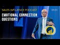 Emotional Connection Questions - Sales Influence Podcast  - SIP 138