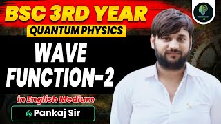 B.SC. 3rd Year | Quantum Physics | Wave Function | by Pankaj Sir