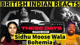 These Days | Sidhu Moose Wala | Bohemia | The Kidd | Moosetape | BRITISH INDIAN REACTS | Episode 144