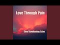 Love Through Pain