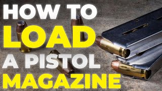How to Load a Pistol Magazine for Beginners
