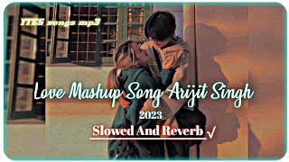 love mashup song arijit singh (Slowed +Reverb) lofi songs hindi | chal Wahan Jaate Hain | mix song