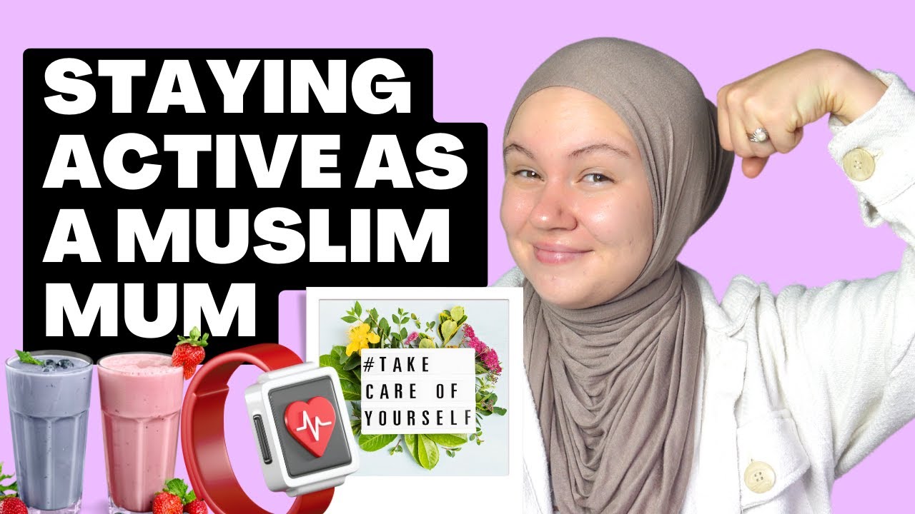 How To Stay Active As A Muslim Mum Personal Stories Practical Tips