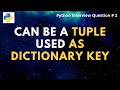 Can be a tuple used as a dictionary key in Python | Python Interview questions 2