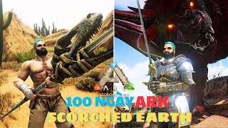 100 Ngày Tìm kiếm sự sống nơi Hoang Mạc rực cháy [ ARK: Scorched Earth ] - CabGaming