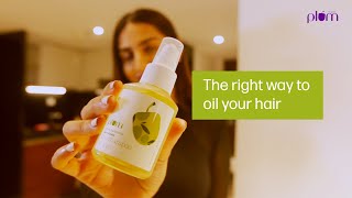 The Correct Way To Oil Your Hair | Haircare Ft. Siddhi | Plum Goodness