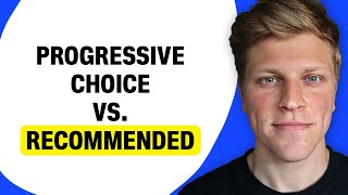 Progressive Choice vs. Recommended: Which One is Right for You?