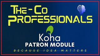 Koha Patron Module - All in One | The CoProfessionals [LIS] | Koha Tutorials