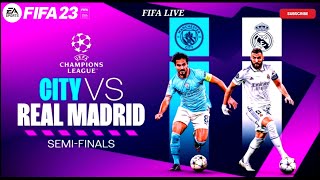 MANCHESTER CITY vs REAL MADRID | UEFA CHAMPIONS LEAGUE SEMIFINAL LIVE | FIFA 23 | PS5