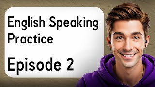 Learn English from Level 1 to 7 | Intermediate English Listening & Speaking Practice | Episode 02
