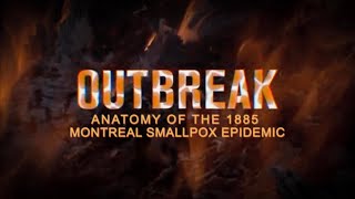 National Film Board of Canada "OUTBREAK: Anatomy of the 1885 Montreal Smallpox Epidemic"