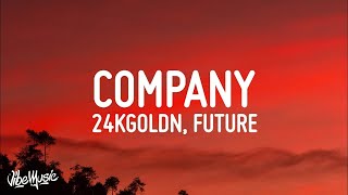 24KGoldn - Company (Lyrics) ft. Future  | 25 Min