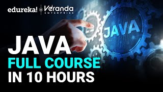 Java Full Course: Learn the Basics in Just 10 Hours! | Java Online Training | Edureka