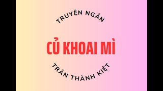 Củ khoai mì - Trần Thành Kiệt