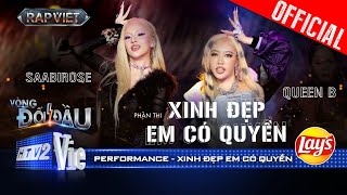 XINH ĐẸP EM CÓ QUYỀN - Saabirose, Queen B toả vibe phụ nữ 4.0 cực slay | Rap Việt 2024 [Performance]