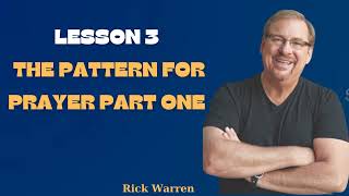 Lesson 3 The Pattern for Prayer Part One