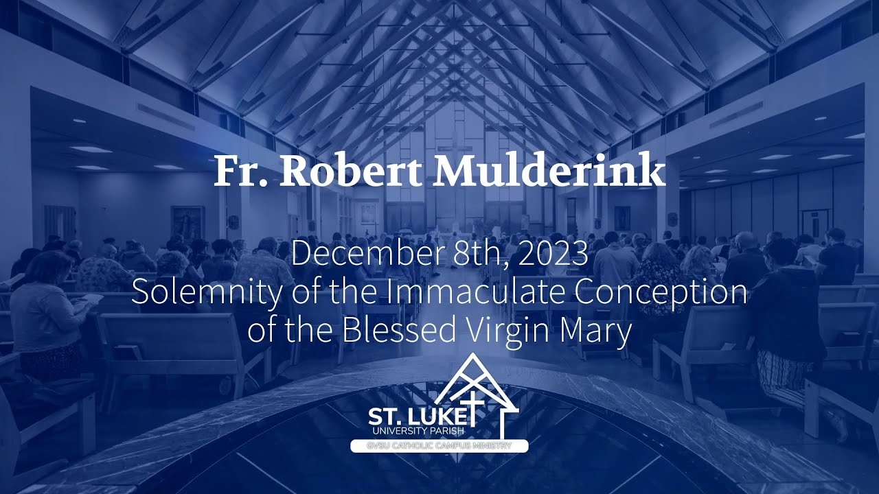 Fr. Rob's Homily For The Solemnity Of The Immaculate Conception Of The ...