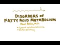 Fatty Acid Metabolism and Disorders - CRASH! Medical Review Series