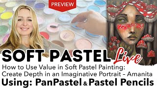 How to Use Value in Soft Pastel Painting: Create Depth in an Imaginative Portrait – Amanita