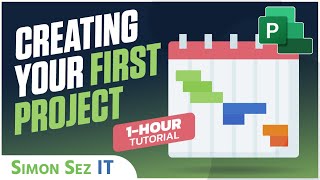 Creating Your First Project in Microsoft Project - 1 Hour MS Project Tutorial