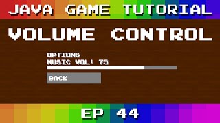 Java Game Tutorial: Ep 44 - Volume Control