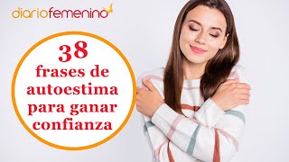 38 frases positivas para aumentar tu autoestima y empezar a quererte mucho más