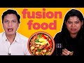 Who Has The Best Fusion Food Order | BuzzFeed India