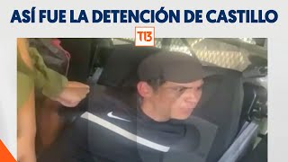Así fue la detención de Luis Castillo, indultado por el Presidente Boric