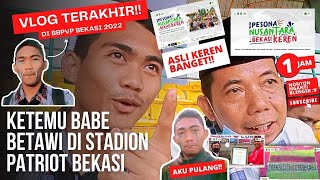 VLOG TERAKHIR!!! AKHIRNYA PULANG DARI BBPVP BEKASI 2022 - PESONA NUSANTARA BEKASI KEREN - REUPLOAD