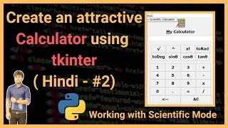 Working with Scientific Mode 🔥🔥 | Create a calculator using tkinter | Hindi | Part #2
