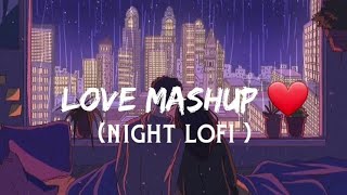 Love Mashup 2023 ❤|| Romantic Mashup 2023 ❤ Hindi || Night Lofi ||
