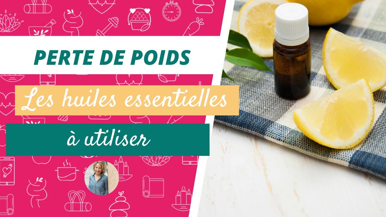 HUILES ESSENTIELLES POUR MAIGRIR | Comment Utiliser Les Huiles ...