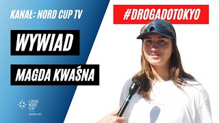 #DrogaDoTokyo - Magdalena Kwaśna - klasa ILCA 6 - regaty LOTOS Nord CUP Gdańsk 2021