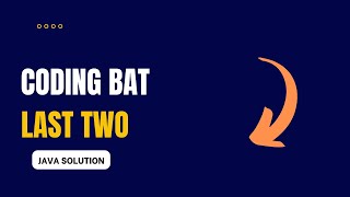 Coding Bat - lastTwo Solution (Java)