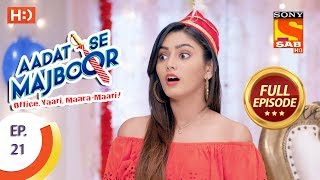 Aadat Se Majboor - आदत से मजबूर - Ep 21 - Full Episode - 31st October, 2017