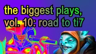 THE BIGGEST PLAYS, VOL. 10: ROAD TO TI7